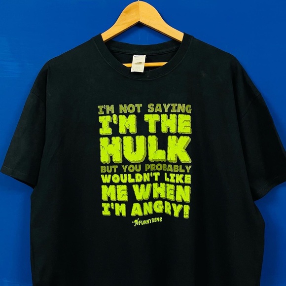 GILDAN I AM NOT SAYING I M HULK BUT YOU PROBABLY WOULDN'T LIKE ME WHEN I M ANGRY - Picture 2 of 5
